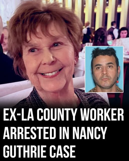 Ex-LA County worker arrested in Nancy Guthrie case