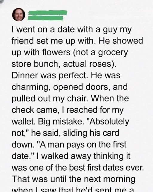 My Date Paid for Dinner — But What Happened Next Left Me Shocked and Forced Me to Rethink Charm, Generosity, and the Hidden Expectations That Can Turn a Seemingly Perfect Evening Into an Unsettling Lesson About Entitlement, Control, and Paying Attention to Red Flags