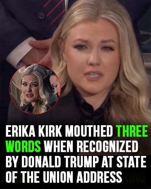 Erika Kirk mouthed three words after being recognized by Donald Trump at State of the Union address
